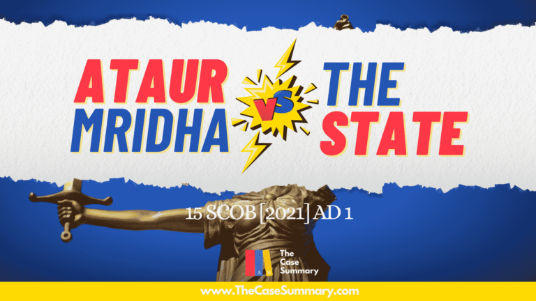 Ataur Mridha v The State (2017) [Case Summary]
