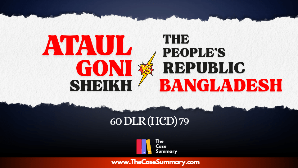 Ataul Goni Sheikh v The People’s Republic of Bangladesh (2017)
