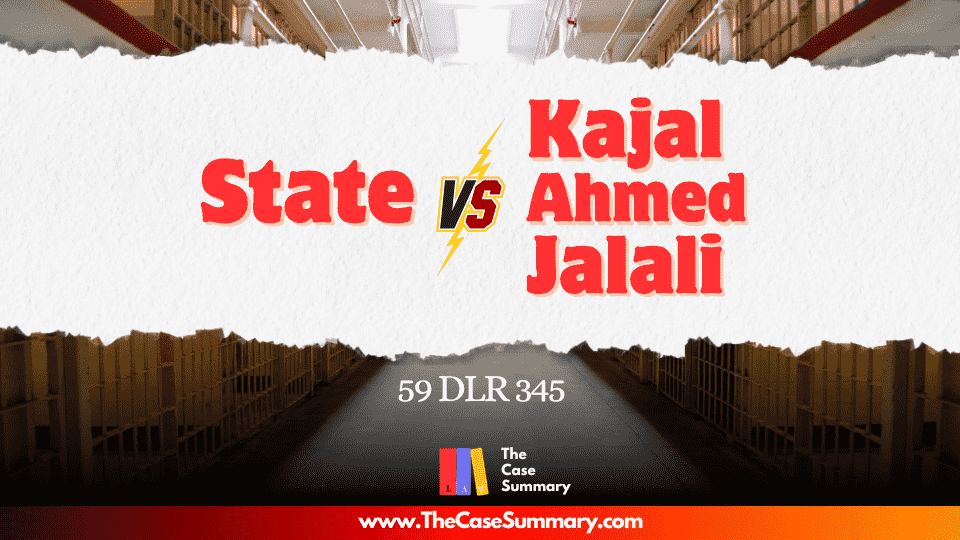 State v Kajal Ahmed Jalali (2007)